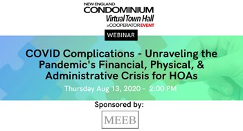 New England Condominium Presents:  COVID Complications - Unraveling the Pandemic's Financial, Physical, & Administrative Crisis for HOAs